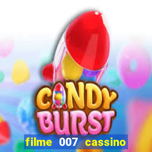 filme 007 cassino royale completo dublado youtube